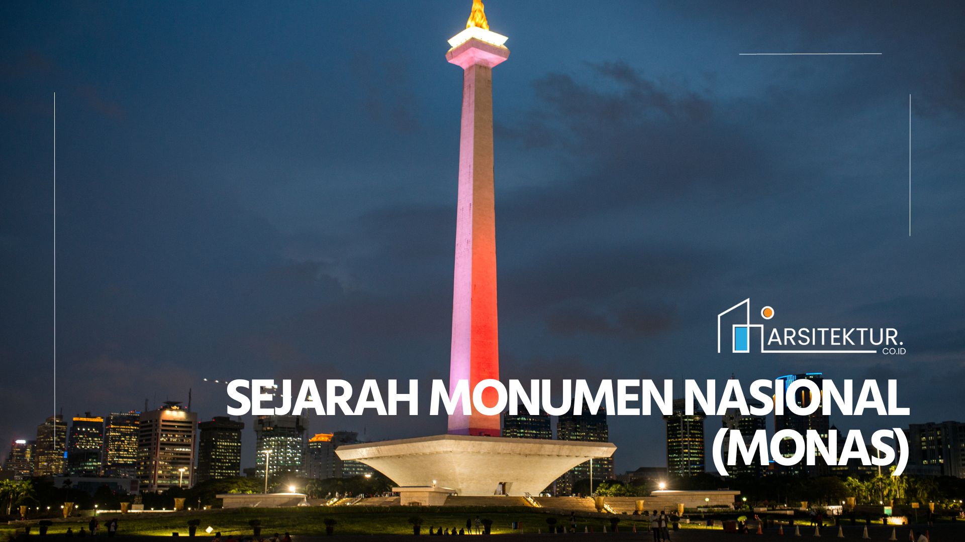 Sejarah Monumen Nasional (Monas)
